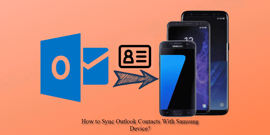 Know how to sync Outlook contacts with Samsung device?