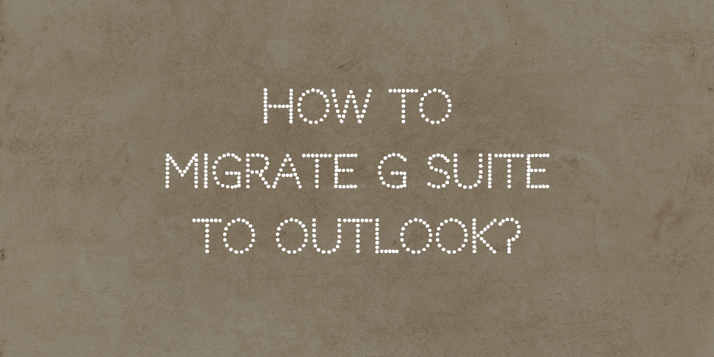 migrate g suite to outlook